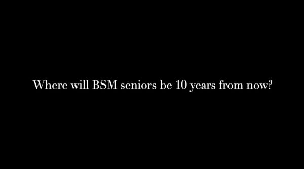Where Will BSM Seniors be in 10 Years?